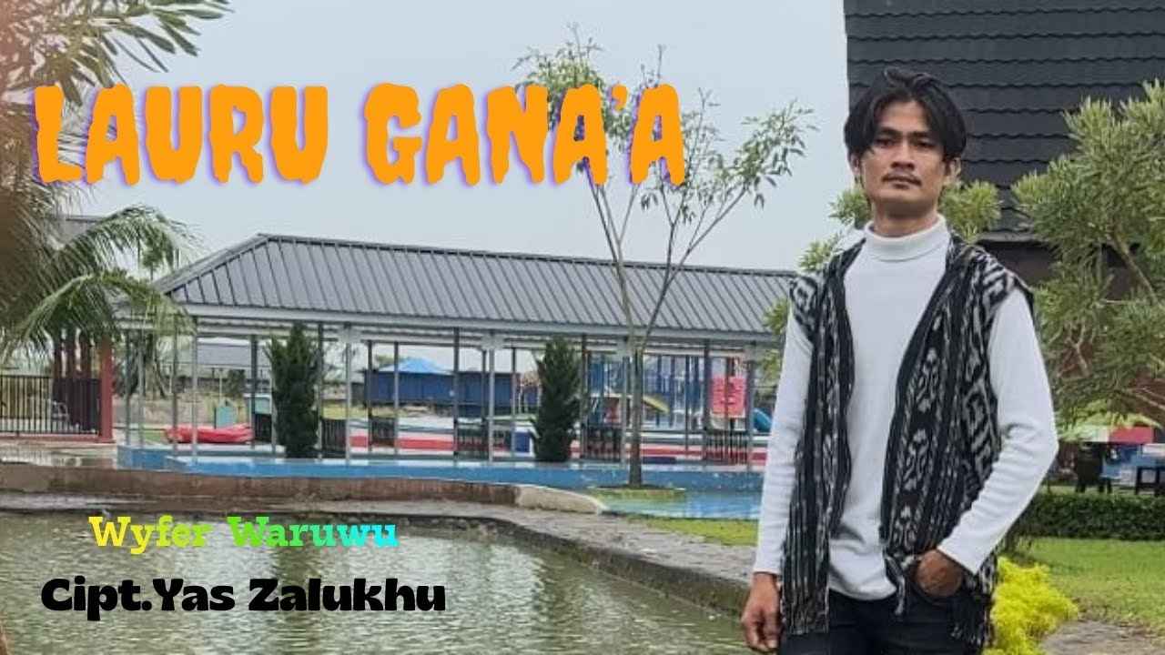 Lirik Lagu Lauru Gana'a – Wyfer Waruwu